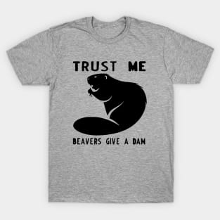 Beavers give a Dam T-Shirt